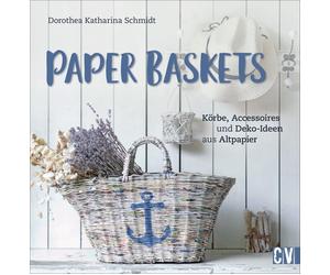 Dorothea Schmid Paper Baskets. Körbe, Accessoires und Deko-Ideen aus (Hardback)