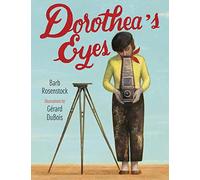 Dorothea's Eyes: Dorothea Lange Photographs the Truth