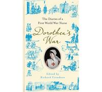 Dorothea's War: The Diaries of a First World War Nurse
