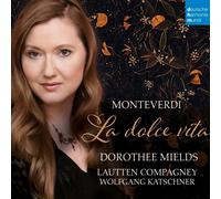 DOROTHEE/LAUTTEN COMPAGNEY MIELDS - LA DOLCE VITA CD NEW MONTEVERDI,CLAUDIO