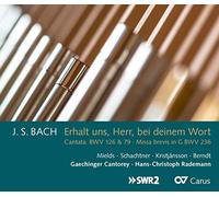 Dorothee Mields/Benno Schachtner/Benedikt Kristjánsson/Tobias Berndt/Hans-Christoph Rademann/Gaechinger Cantorey - Johann Sebastian Bach: Erhalt uns Herr, bei deinem Wort - Cantatas BWV 126 & 97/Missa brevis in G, BWV 236