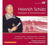 Dorothee Mields, Dresdner Kammerchor – SCHUTZ: Madrigale & Hochzeitmusiken (Vol 19) – Carus