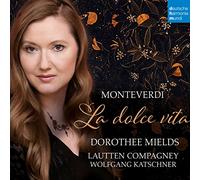 Dorothee Mields; Lautten Compagney; Wolfgang Katschner - Monteverdi: La dolce vita