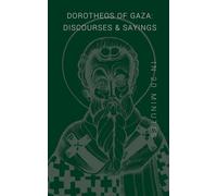 Dorotheos of Gaza: Discourses & Sayings in 20 Minutes