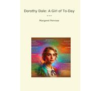 Dorothy Dale: A Girl of To-Day (Classic Books)