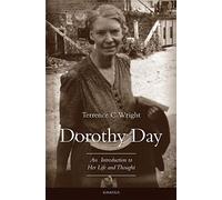 Dorothy Day: An Introduction to Her Life and Thought