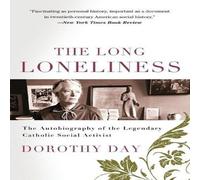 Dorothy Day Long Loneliness, The Paperback Book Dorothy Day Multicolor