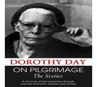Dorothy Day On Pilgrimage: The Sixties Paperback Book Dorothy Day Multicolor