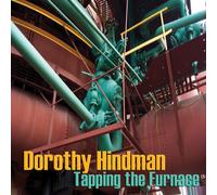 Dorothy Hindman – Tapping the Furnace