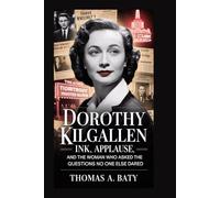 Dorothy Kilgallen:: Ink, Applause, and the Woman Who Asked the Questions No One Else Dared