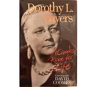 Dorothy L.Sayers: A Careless Rage for Life