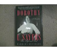 Dorothy L. Sayers: Her Life and Soul