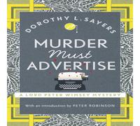 Dorothy L Sayers Murder Must Advertise : Classic crime fiction at its best Dorothy L Sayers Multicolor