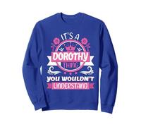 Dorothy Name | It's A Dorothy Thing | Dorothy Sweatshirt