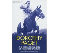 Dorothy Paget: The Eccentric Queen of the Sport of Kings