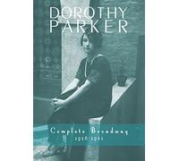 Dorothy Parker: Complete Broadway, 1918-1923