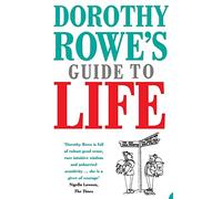 DOROTHY ROWE’S GUIDE TO LIFE: An Insightful Non-Fiction Book on Overcoming Fear and Anxiety