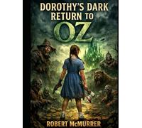 Dorothy’s Dark Return to Oz