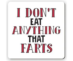 Dorothy Spring I Don't Eat Anything That Farts Funny Vegan Coaster | A cheeky vegan present for vegetarian friends, family and colleagues who enjoy bold jokes about their food choices