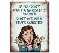 Dorothy Spring If You Don't Want A Sarcastic Answer Funny Wall Quote Plaque Metal Sign Size 15x20cm