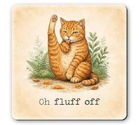 Dorothy Spring Oh Fluff Off Funny Cat Wooden Coaster | Sarcastic feline lover gift for friends family coworkers birthdays Christmas and Secret Santa