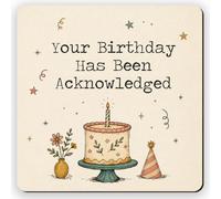 Dorothy Spring Your Birthday Has Been Acknowledged Funny Gift Coaster | Friends and Family Novelty Cork Backed Drinks Mat