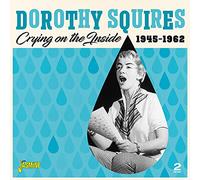 Dorothy Squires - Crying on the Inside 1945-1962 (2CD)
