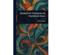 Dorothy Vernon of Haddon Hall