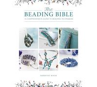 Dorothy Wood - Beading Bible The essential guide to beads and beadin - G245z