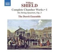 The Dorrit Ensemble - William Shield: Complete Chamber Works, Vol. 1 - Six String Quartets, Op. 3