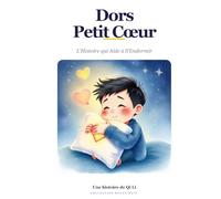 Dors Petit Coeur: L'histoire qui aide à s'endormir: 1 (Le monde de Qi Li)