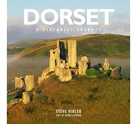 Dorset: A Pictorial Journey: A photographic journey through Dorset