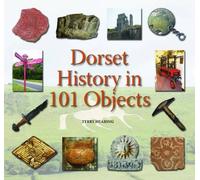 Dorset History in 101 Objects