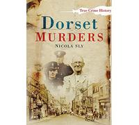 Dorset Murders (True Crime History)