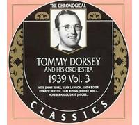 Dorsey, Tommy - Classics 1939 Vol. 3 [French Import]