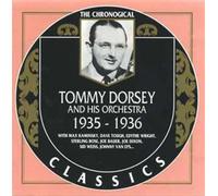 Dorsey, Tommy - Tommy Dorsey And His Orchestra: 1935-1936;THE CHRONOGICAL CLASSICS
