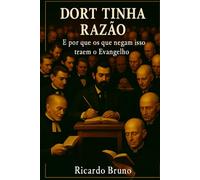 Dort Tinha Razão.: E por que os que negam isso traem o Evangelho.