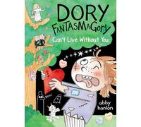 Dory Fantasmagory: Can't Live Without You