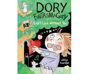Dory Fantasmagory: Can't Live Without You