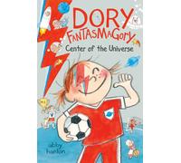 Dory Fantasmagory: Center of the Universe