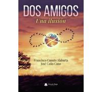 Dos amigos. Una ilusión