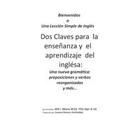 Dos Claves para la Enseñanza y el Aprendizaie del inglésa:: Una nueva gramática: preposiciones y verbos reorganizados y más…