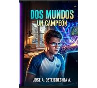 Dos Mundos, Un Campeon.: La historia del prodigio de los eSports que desafió las reglas.