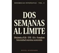 Dos Semanas al Límite: Dinámica FLR · TPE · D/s · Femdom - Intensidad máxima sostenida (Dinámicas Intensivas)