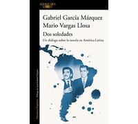 Dos soledades: Un diálogo sobre la novela en América Latina / Two Solitudes: A Dialogue About the Latin American Novel: Un diálogo sobre la ... About the Latin American Novel (Hispánica)