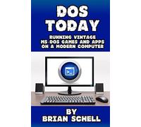 DOS Today: Running Vintage MS-DOS Games and Apps on a Modern Computer