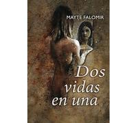 Dos vidas en una: Una historia de segundas oportunidades (Corazones Desobedientes)