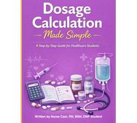 dosage calculation made easy: a step-by-step guide for nursing student
