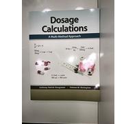 Dosage Calculations: A Multi-Method Approach