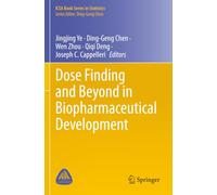 Dose Finding and Beyond in Biopharmaceutical Development (ICSA Book Series in Statistics)
